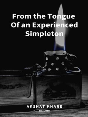 cover image of From the Tongue of An Experienced Simpleton